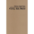 Funny, Sad, Weird: Lyrics and Poems, 1989 to 2019