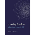 Choosing Freedom: A Kantian Guide to Life
