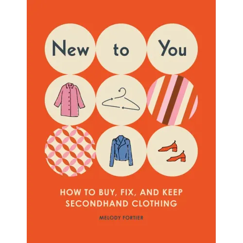 New to You: How to Buy, Fix, and Keep Secondhand Clothing