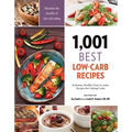 1,001 Best Low-Carb Recipes: Delicious, Healthy, Easy-To-Make Recipes for Cutting Carbs