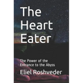 The Heart Eater: The Power of the Entrance to the Abyss