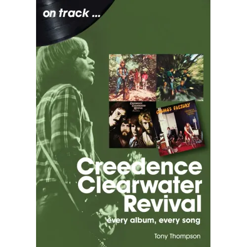 Creedence Clearwater Revival: Every Album Every Song