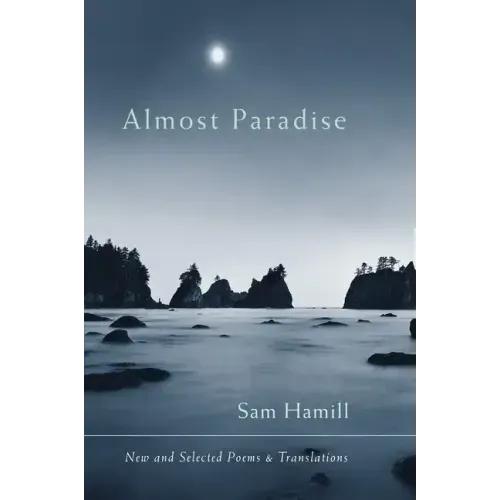 Almost Paradise-New and Selected Poems and Translations