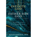 An Infinite God and a Father-Son God: The Theology of God for a Contemporary World