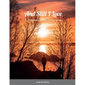 And Still I Love: A Collection of Descriptive Verse