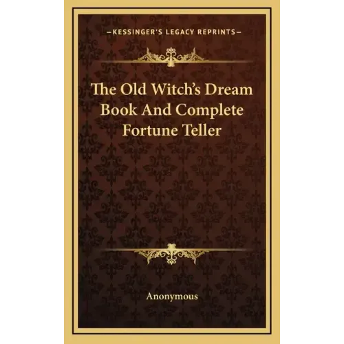 The Old Witch's Dream Book and Complete Fortune Teller