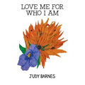 Love Me For Who I Am