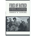 Fires of Hatred: Ethnic Cleansing in Twentieth-Century Europe