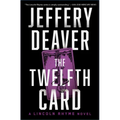The Twelfth Card: A Lincoln Rhyme Novel