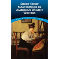 Short Story Masterpieces by American Women Writers