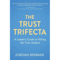 The Trust Trifecta: A Leader's Guide to Hitting the Trust Jackpot