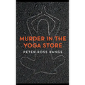 Murder In The Yoga Store: The True Story of the Lululemon Killing