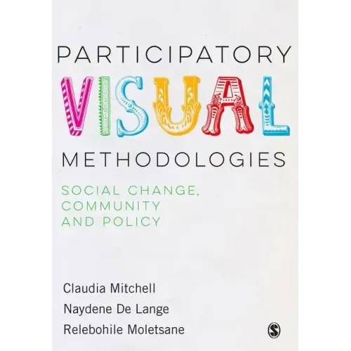 Participatory Visual Methodologies: Social Change, Community and Policy