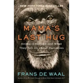 Mama's Last Hug: Animal Emotions and What They Tell Us about Ourselves