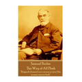 Samuel Butler - The Way of All Flesh: "Brigands demand your money or your life; women require both"