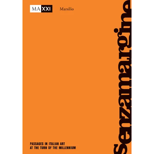 Senzamargine: Passages in Italian Art at the Turn of the Millennium