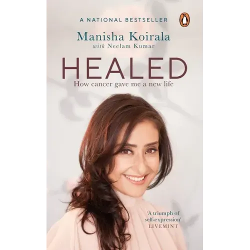 Healed: How Cancer Gave Me a New Life