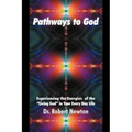 Pathways to God: Experiencing the Energies of the Living God in Your Everyday Life