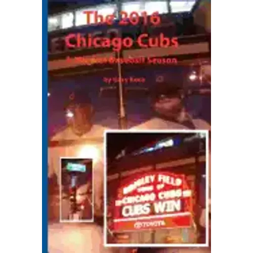 The 2016 Chicago Cubs: A Magical Baseball Season