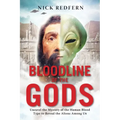 Bloodline of the Gods: Unravel the Mystery of the Human Blood Type to Reveal the Aliens Among Us