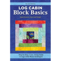 Log Cabin Block Basics, Revised Edition: Step-By-Step, Carry-Along Guide to Log Cabin Block Techniques