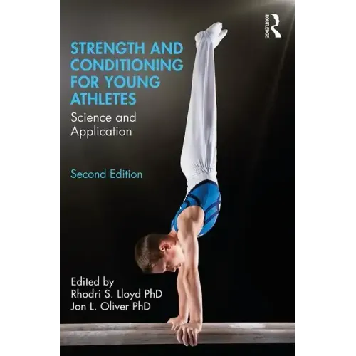 Strength and Conditioning for Young Athletes: Science and Application