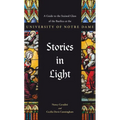 Stories in Light: A Guide to the Stained Glass of the Basilica at the University of Notre Dame