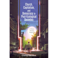 Church, Capitalism, and Democracy in Post-Ecological Societies: A Chinese Christian Perspective