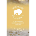 American Injustice: A Moment In North American History