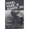 Pearl Harbor Survivors: An Oral History of 24 Servicemen