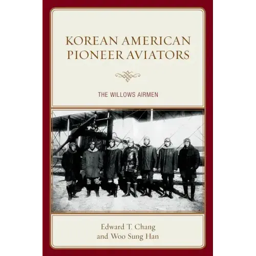 Korean American Pioneer Aviators: The Willows Airmen