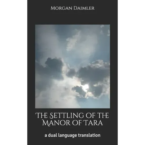 The Settling of the Manor of Tara: a dual language translation