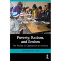 Poverty, Racism, and Sexism: The Reality of Oppression in America