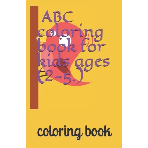 ABC coloring book for kids ages (2-5.): 8.5x5.5inch
