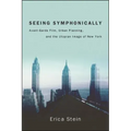 Seeing Symphonically: Avant-Garde Film, Urban Planning, and the Utopian Image of New York