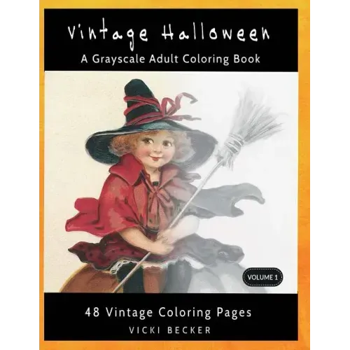 Vintage Halloween: A Grayscale Adult Coloring Book