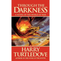 Through the Darkness: A Novel of the World War--And Magic