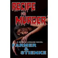RECIPE for MURDER: A Bone & Loraine Novel