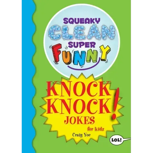 Squeaky Clean Super Funny Knock Knock Jokes for Kidz: (Things to Do at Home, Learn to Read, Jokes & Riddles for Kids)