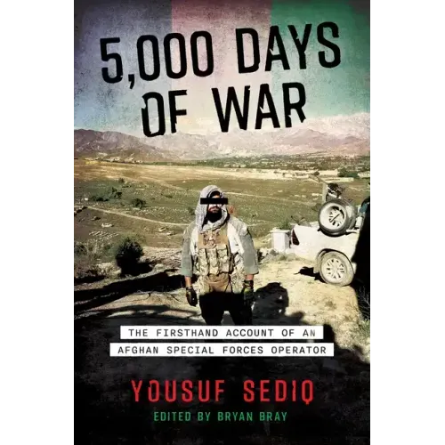 5,000 Days of War: The Firsthand Account of an Afghan Special Forces Operator