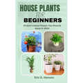 House Plants for Beginners: 25 Best Indoor Plants You Should Have in 2024