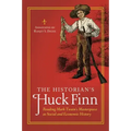 The Historian's Huck Finn: Reading Mark Twain's Masterpiece as Social and Economic History