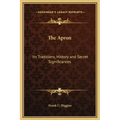 The Apron: Its Traditions, History and Secret Significances