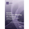 Genetic Conditions Affecting the Skeleton: Congenital, Idiopathic Scoliosis and Arthrogryposis