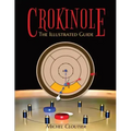 Crokinole the Illustrated Guide