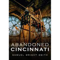 Abandoned Cincinnati