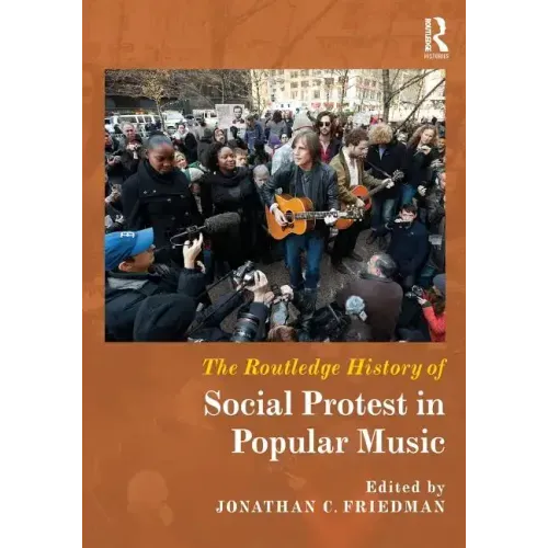 The Routledge History of Social Protest in Popular Music