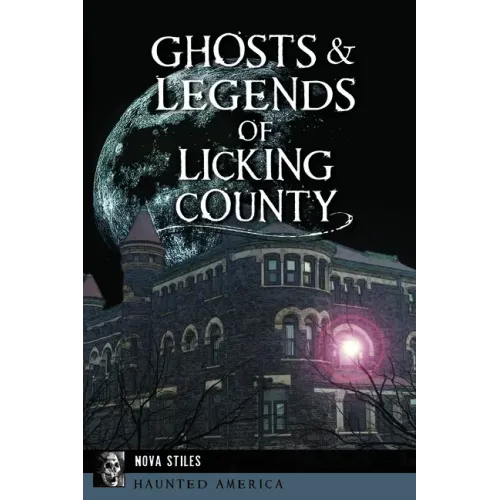 Ghosts & Legends of Licking County