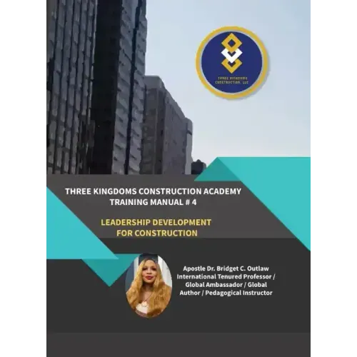 Three Kingdoms Construction Academy - Training Manual # 4 (Leadership Development for Construction)
