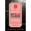 How to Talk to a Movie: Movie-Watching as a Spiritual Exercise